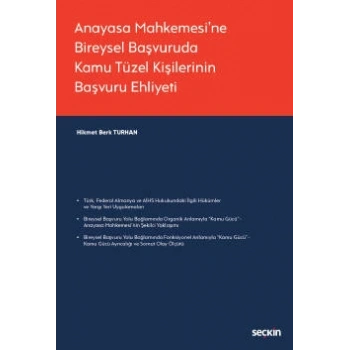 Anayasa Mahkemesine Bireysel Başvuruda Kamu Tüzel Kişilerinin Başvuru Ehliyeti