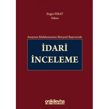 Anayasa Mahkemesine Bireysel Başvuruda İdari İnceleme
