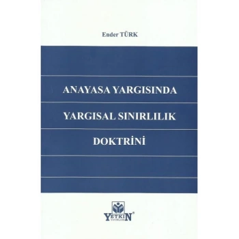 Anayasa Yargısında Yargısal Sınırlılık Doktrini