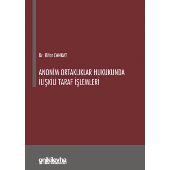 Anonim Ortaklıklar Hukukunda İlişkili Taraf İşlemleri