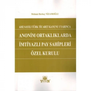 Anonim Ortaklıklarda İmtiyazlı Pay Sahipleri Özel Kurulu