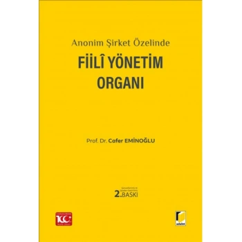 Anonim Şirket Özelinde Fiili Yönetim Organı