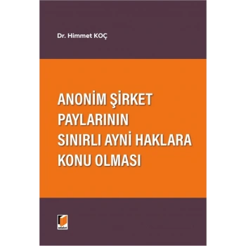 Anonim Şirket Paylarının Sınırlı Ayni Haklara Konu Olması