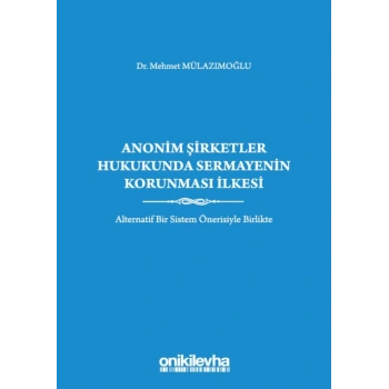 Anonim Şirketler Hukukunda Sermayenin Korunması İlkesi