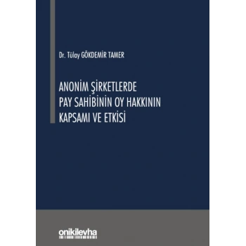 Anonim Şirketlerde Pay Sahibinin Oy Hakkının Kapsamı ve Etkisi