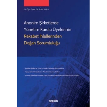 Anonim Şirketlerde Yönetim Kurulu Üyelerinin Rekabet İhlallerinden Doğan Sorumluluğu