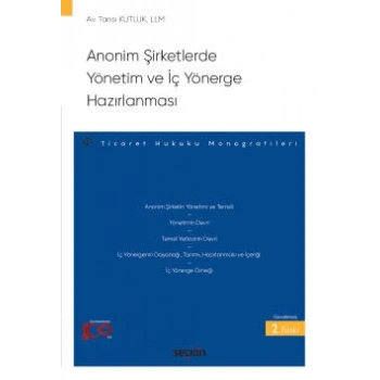 Anonim Şirketlerde Yönetim ve İç Yönerge Hazırlanması – Ticaret Hukuku Monografileri –