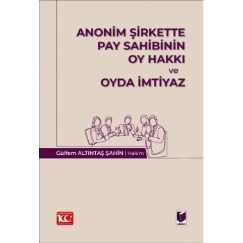 Anonim Şirkette Pay Sahibinin Oy Hakkı ve Oyda İmtiyaz