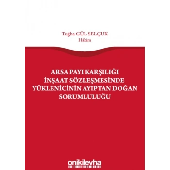 Arsa Payı Karşılığı İnşaat Sözleşmesinde Yüklenicinin Ayıptan Doğan Sorumluluğu
