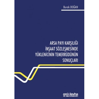Arsa Payı Karşılığı İnşaat Sözleşmesinde Yüklenicinin Temerrüdünün Sonuçları