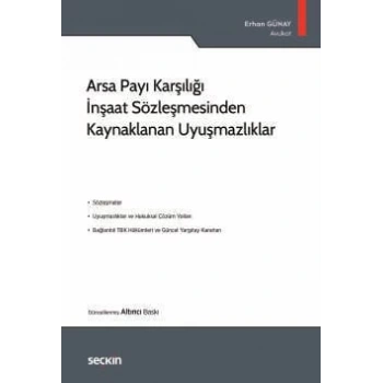 Arsa Payı Karşılığı İnşaat Sözleşmesinden Kaynaklanan Uyuşmazlıklar