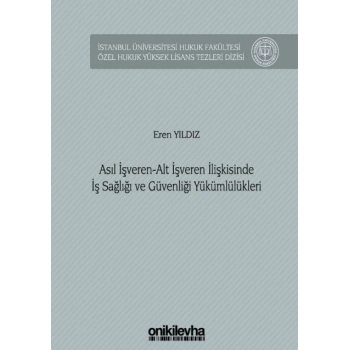 Asıl İşveren-Alt İşveren İlişkisinde İş Sağlığı ve Güvenliği Yükümlülükleri