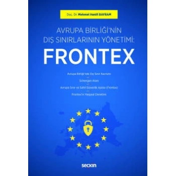 Avrupa Birliğinin Dış Sınırlarının Yönetimi: Frontex