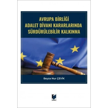 Avrupa Birliği Adalet Divanı Kararlarında Sürdürülebilir Kalkınma
