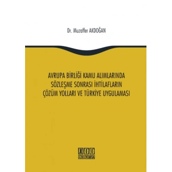 Avrupa Birliği Kamu Alımlarında Sözleşme Sonrası İhtilafların Çözüm Yolları ve Türkiye Uygulaması
