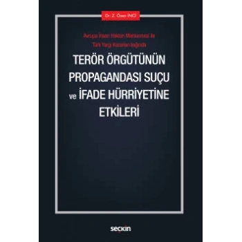 Avrupa İnsan Hakları Mahkemesi ile  Türk Yargı Kararları IşığındaTerör Örgütünün Propagandası Suçu ve <br />İfade Hürriyetine Etkileri