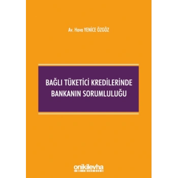 Bağlı Tüketici Kredilerinde Bankanın Sorumluluğu