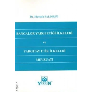 Bangalor Yargı Etiği İlkeleri ve Yargıtay Etik İlkeleri Mevzuatı