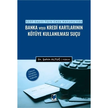 Banka veya Kredi Kartlarının Kötüye Kullanılması Suçu