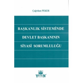 Başkanlık Sisteminde Devlet Başkanının Siyasi Sorumluluğu
