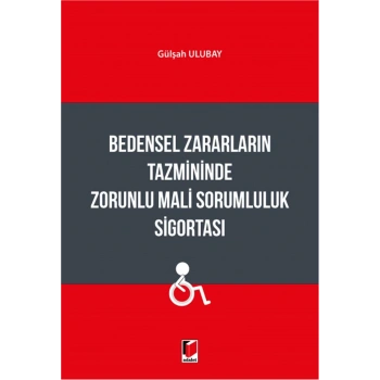 Bedensel Zararların Tazmininde Zorunlu Mali Sorumluluk Sigortası