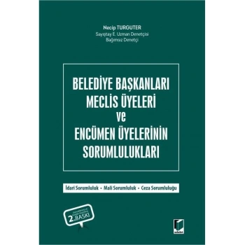 Belediye Başkanları Meclis Üyeleri ve Encümen Üyelerinin Sorumlulukları