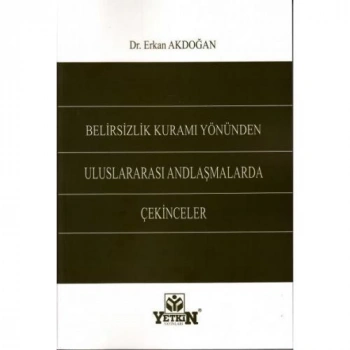 Belirsizlik Kuramı Yönünden Uluslararası Andlaşmalarda Çekinceler