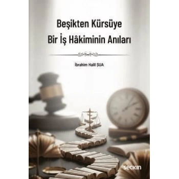 Beşikten Kürsüye Bir İş Hâkiminin Anıları