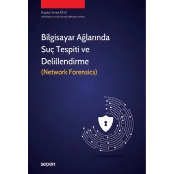 Bilgisayar Ağlarında Suç Tespiti ve Delillendirme (Network Forensics)