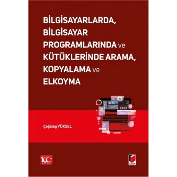 Bilgisayarlarda, Bilgisayar Programlarında ve Kütüklerinde Arama, Kopyalama ve Elkoyma