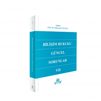 BİLİŞİM HUKUKU: GÜNCEL SORUNLAR VII