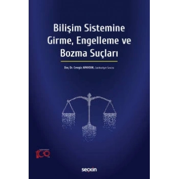 Bilişim Sistemine Girme, Engelleme ve Bozma Suçları