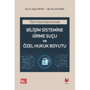 Bilişim Sistemine Girme Suçu ve Özel Hukuk Boyutu