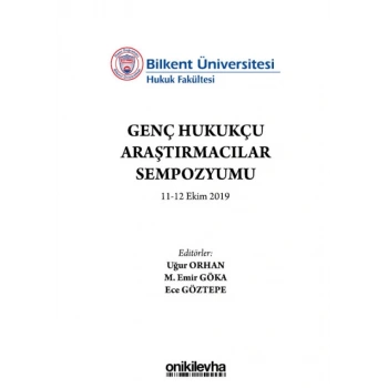 Bilkent Üniversitesi Genç Hukukçu Araştırmacılar Sempozyumu 11-12 Ekim 2019