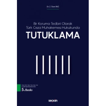 Bir Koruma Tedbiri Olarak Türk Ceza Muhakemesi Hukukunda Tutuklama