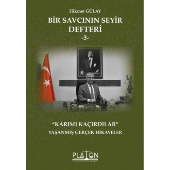 BİR SAVCININ SEYİR DEFTERİ -3-