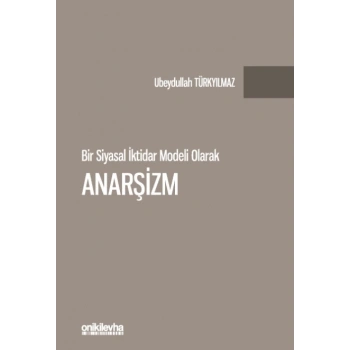 Bir Siyasal İktidar Modeli Olarak Anarşizm