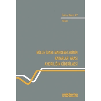 Bölge İdare Mahkemelerinin Kararları Arası Aykırılığın Giderilmesi