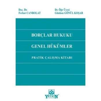 Borçlar Hukuku Genel Hükümler Pratik Çalışma Kitabı