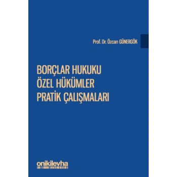 Borçlar Hukuku Özel Hükümler Pratik Çalışmaları