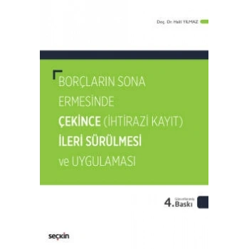 Borçların Sona Ermesinde Çekince İleri Sürülmesi ve Uygulaması (İhtirazi Kayıt)