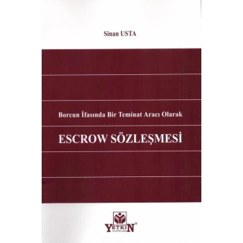 Borcun İfasında Bir Teminat Aracı Olarak Escrow Sözleşmesi