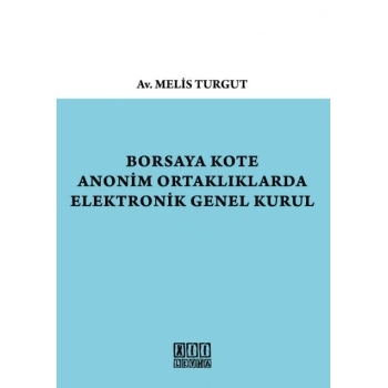 Borsaya Kote Anonim Ortaklıklarda Elektronik Genel Kurul