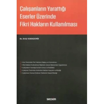 Çalışanların Yarattığı Eserler Üzerinde<br />Fikri Hakların Kullanılması