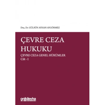 Çevre Ceza Hukuku Çevre Ceza Genel Hükümler Cilt I