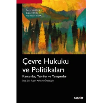 Çevre Hukuku ve Politikaları Kavramlar, Teoriler ve Tartışmalar