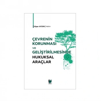 Çevrenin Korunması ve Geliştirilmesinde Hukuksal Araçlar