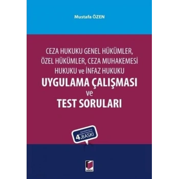 Ceza Genel Hükümler, Özel Hükümler, Ceza Muhakemesi ve İnfaz Hukuku Uygulama Çalışması ve Test Soruları