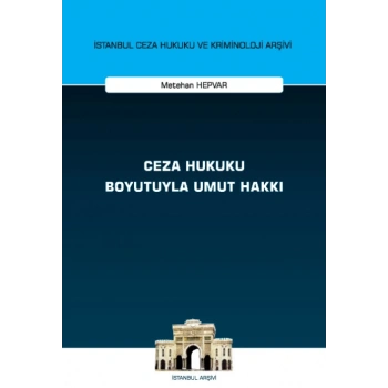 Ceza Hukuku Boyutuyla Umut Hakkı