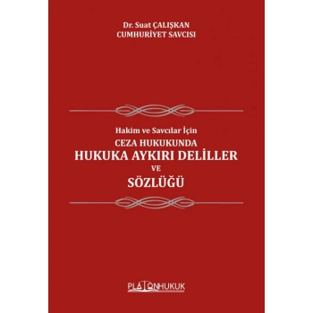 Ceza Hukukunda Hukuka Aykırı Deliller ve Sözlüğü